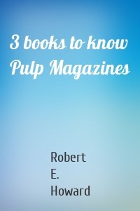 3 books to know Pulp Magazines