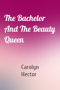 The Bachelor And The Beauty Queen