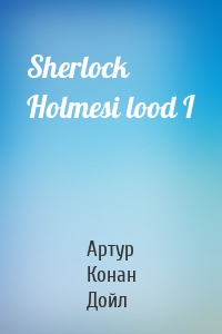 Sherlock Holmesi lood I