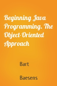 Beginning Java Programming. The Object-Oriented Approach