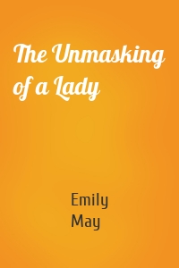 The Unmasking of a Lady