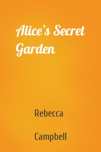 Alice’s Secret Garden