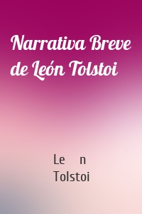 Narrativa Breve de León Tolstoi