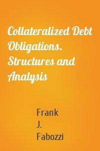 Collateralized Debt Obligations. Structures and Analysis