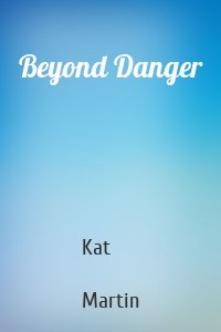Beyond Danger