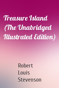 Treasure Island (The Unabridged Illustrated Edition)