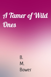 A Tamer of Wild Ones