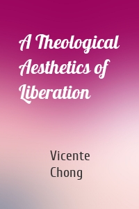 A Theological Aesthetics of Liberation