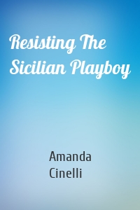 Resisting The Sicilian Playboy
