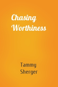 Chasing Worthiness