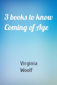 3 books to know Coming of Age