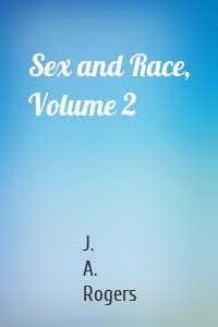 Sex and Race, Volume 2