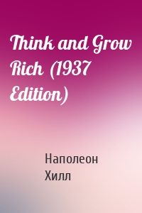 Think and Grow Rich (1937 Edition)