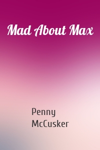 Mad About Max