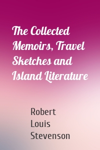 The Collected Memoirs, Travel Sketches and Island Literature
