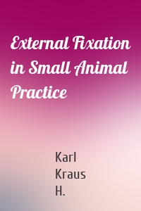 External Fixation in Small Animal Practice