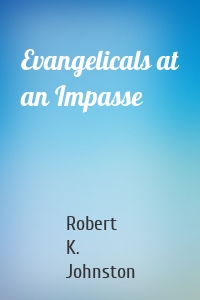 Evangelicals at an Impasse