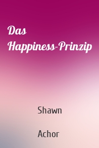 Das Happiness-Prinzip