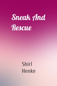 Sneak And Rescue