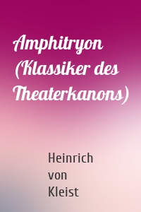 Amphitryon (Klassiker des Theaterkanons)