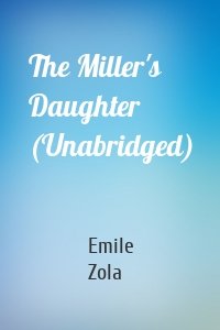 The Miller's Daughter (Unabridged)