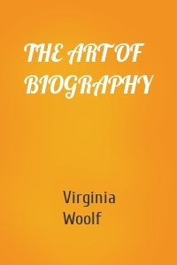 THE ART OF BIOGRAPHY
