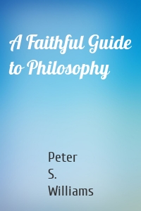 A Faithful Guide to Philosophy