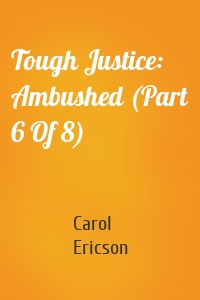 Tough Justice: Ambushed (Part 6 Of 8)