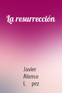 La resurrección