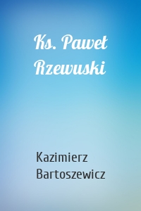 Ks. Paweł Rzewuski