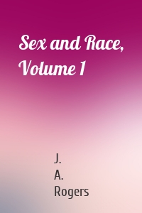 Sex and Race, Volume 1