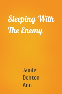 Sleeping With The Enemy