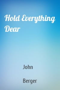 Hold Everything Dear