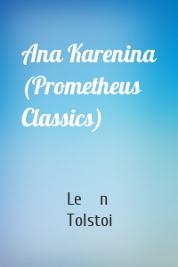 Ana Karenina (Prometheus Classics)