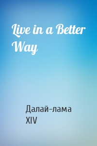 Live in a Better Way