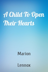 A Child To Open Their Hearts