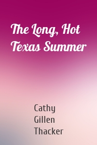 The Long, Hot Texas Summer