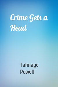 Crime Gets a Head