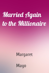 Married Again to the Millionaire