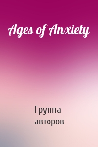Ages of Anxiety
