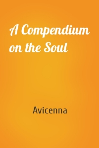 Avicenna - A Compendium on the Soul