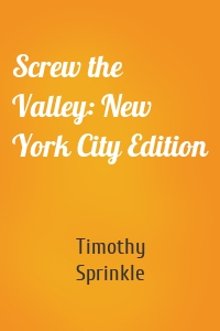 Screw the Valley: New York City Edition
