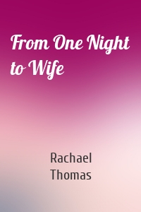 From One Night to Wife