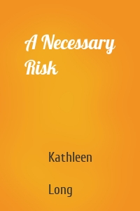 A Necessary Risk