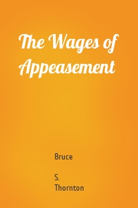 The Wages of Appeasement