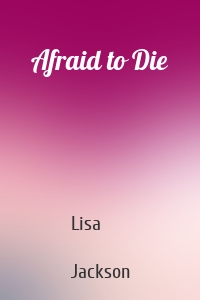 Afraid to Die