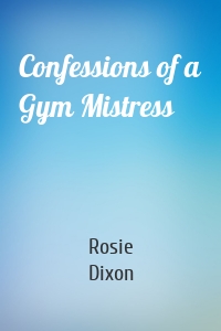 Confessions of a Gym Mistress