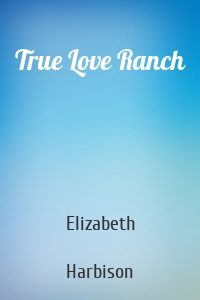 True Love Ranch