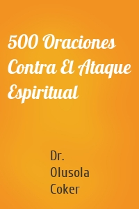 500 Oraciones Contra El Ataque Espiritual