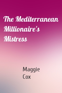 The Mediterranean Millionaire's Mistress